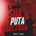 DJ VM feat Mc denny MC GW - Sua Puta Gostosa
