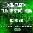 MC Mr Bim Noguera DJ DJ Menor 7 feat DJ Magro DJ… - Montagem Tuin Destr i N ia