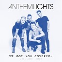 Anthem Lights - Love Yourself Sorry What Do You Mean Where Are…