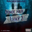 Anderson el mattatan - Donde Hay 1 Hay 2 2022 Remasterizado