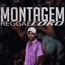 Dj Kennedy OBraboo - Montagem Reggae Loko