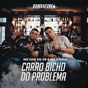 Mc Luis Do CR feat MC D Gold - Carro Bicho do Problema