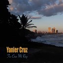 Yanier Cruz - Si en Tu Vida No Esta Dios
