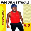 MC RAY SANTOS MC CANTOR RAY SANTOS - Pegue a Senha 2
