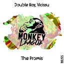 Double Kay Vicissu - The Promise Original Mix