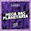 MC Neguinho R DJ Pikeno MPC - Mega das Planetaria