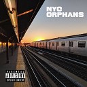 NYC Orphans - Fuck It All It Doesn t Matter