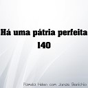 Jonas Benichio feat Pamela Helen - H uma P tria Perfeita 140