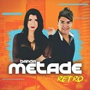 Banda Metade feat Eliel Barbosa - Mon Amour Meu Bem Ma Femme feat Eliel Barbosa