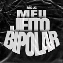 Mc Jc - Meu Jeito Bipolar