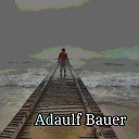 Adaulf Bauer - Return Invisible