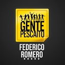 Federico Romero Gente Pescaito - No regreses mas