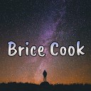 Brice Cook - Talk About Life