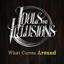 Idols and Illusions - What Comes Around