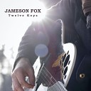 Jameson Fox - Caught in the Fire