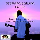 Kumaar Sanjeev - Deewana Banana Hai To