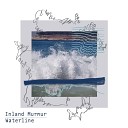 Inland Murmur - Waterline