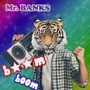 Mr BANKS - Boom Boom