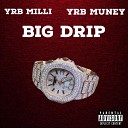 YRB Milli - Big Drip