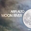 Arpi Alto - Moon River