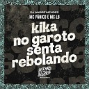 MC P nico MC LB DJ Andr Mendes - Kika no Garoto Senta Rebolando