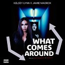 Kelsey Lynn feat Jamie Madrox - What Comes Around