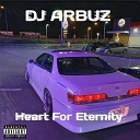 DJ АРБУЗ - Heart Of Eternity