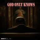 Roy K S - God only Knows