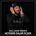 Haci Zahir Mirzevi - Heyd r Salam Olsun