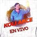 KOLY ARCE - Usted Juro Liliana Eres Mi Vida Celosa Celosa Celosa Viva el Ritmo Tropical Quiero Tus Labios de Miel Voy Buscando Tu…