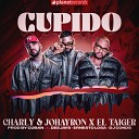 Charly Johayron El Taiger Roberto Ferrante Ernesto Losa DJ… - Cupido Official Version Prod by Roberto Ferrante Ernesto Losa Dj…