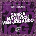 MC MN MC Flavinho DJ Andr Mendes feat DJ Menor… - Sarra na Glock Vem Jogando