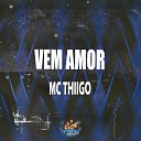 MC THIIGO - Vem Amor