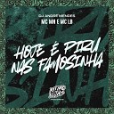 MC MN MC LB DJ Andr Mendes - Hoje Piru nas Famosinha