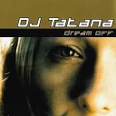 DJ Tatana feat Goldenguy - Dream Off Radiomix Remastered