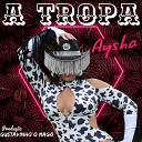 Aysha - A Tropa