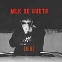 Light - Mlk de Gueto