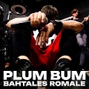PLUM BUM - Bahtales Romale