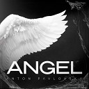 Anton Pavlovsky - Angel Extended Mix