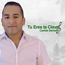 Camilo Serrano - Tu Eres la Clave
