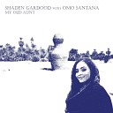 Omo Santana Shaden Gardood - My Old Aunt Long Visit Mix