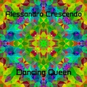 Alessandro Crescendo - Dancing Queen Original Mix