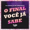 Dj Nando MC Dioguinho - O Final Voc J Sabe