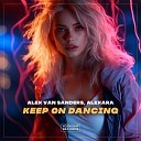 Alex Van Sanders Alexara - Keep On Dancing