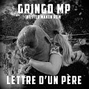 Gringo MP - Lettre D un P re
