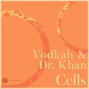Vodkah Dr Khan - Come Over