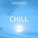 Candida Smack - Chill