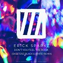 Erick Sparkz - Don t You Feel The Rock Skeeterz Black White Remix Radio…