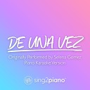 Sing2Piano - De Una Vez Originally Performed by Selena Gomez Piano Karaoke…