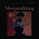 Arctic Border - Night Visions